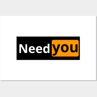 need you Posters and Art